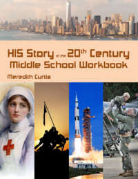 HIS Story of the 20th Century Middle School Workbook by Meredith Curtis