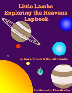Little Lambs Exploring the Heavens Lapbook by Laura Nolette and Meredith Curtis