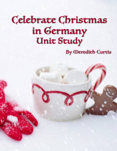 Celebrate Christmas in Germany Unit Study by Meredith Curtis