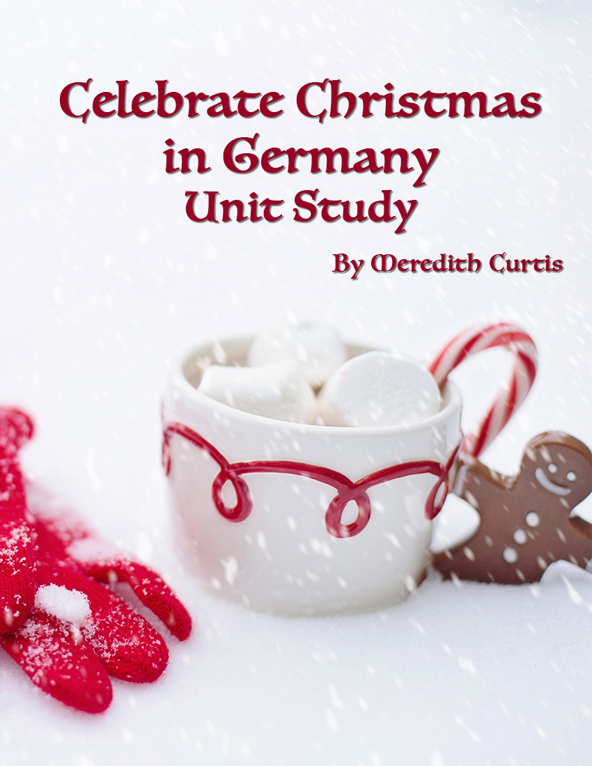 Celebrate Christmas in Germany Unit Study by Meredith Curtis