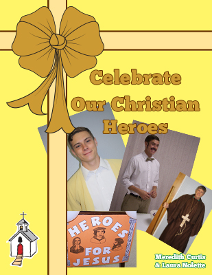 Celebrate Our Christian Heroes by Meredith Curtis