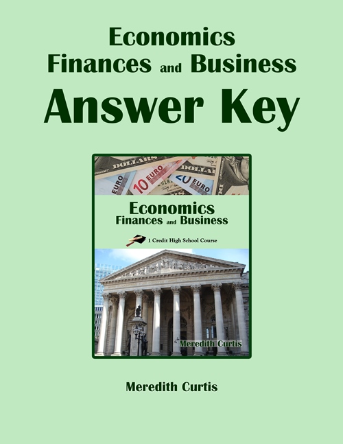 Economics, Finances, and Business Answer Key by Meredith Curtis