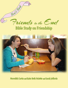 God's Girls Friends to the End by Meredith Curtis, Katie Beth Nolette, and Sarah Jeffords