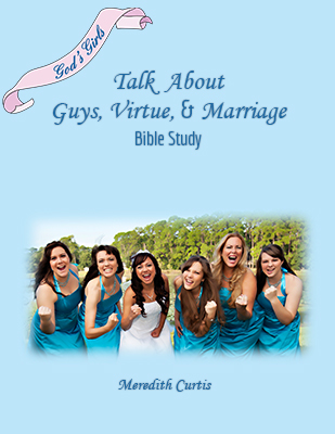 God's Girls Talk About Guys, Virtue, and Marriage by Meredith Curtis