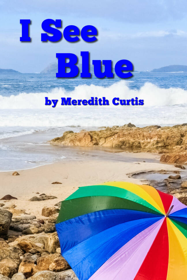 I See Blue by Meredith Curtis