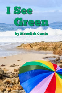 I See Green by Meredith Curtis