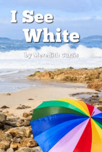 I See White by Meredith Curtis
