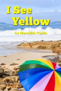 I See Yellow by Meredith Curtis