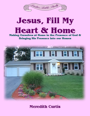 Jesus, Fill My Heart and Home by Meredith Curtis