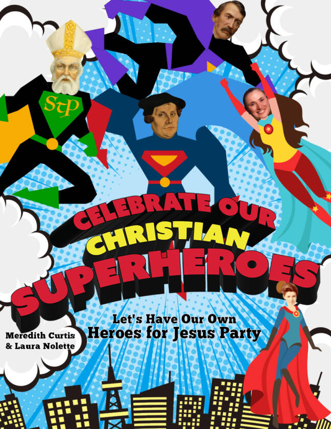 Celebrate Our Christian Superheroes by Meredith Curtis and Laura Nolette at Powerline Productions, Inc.