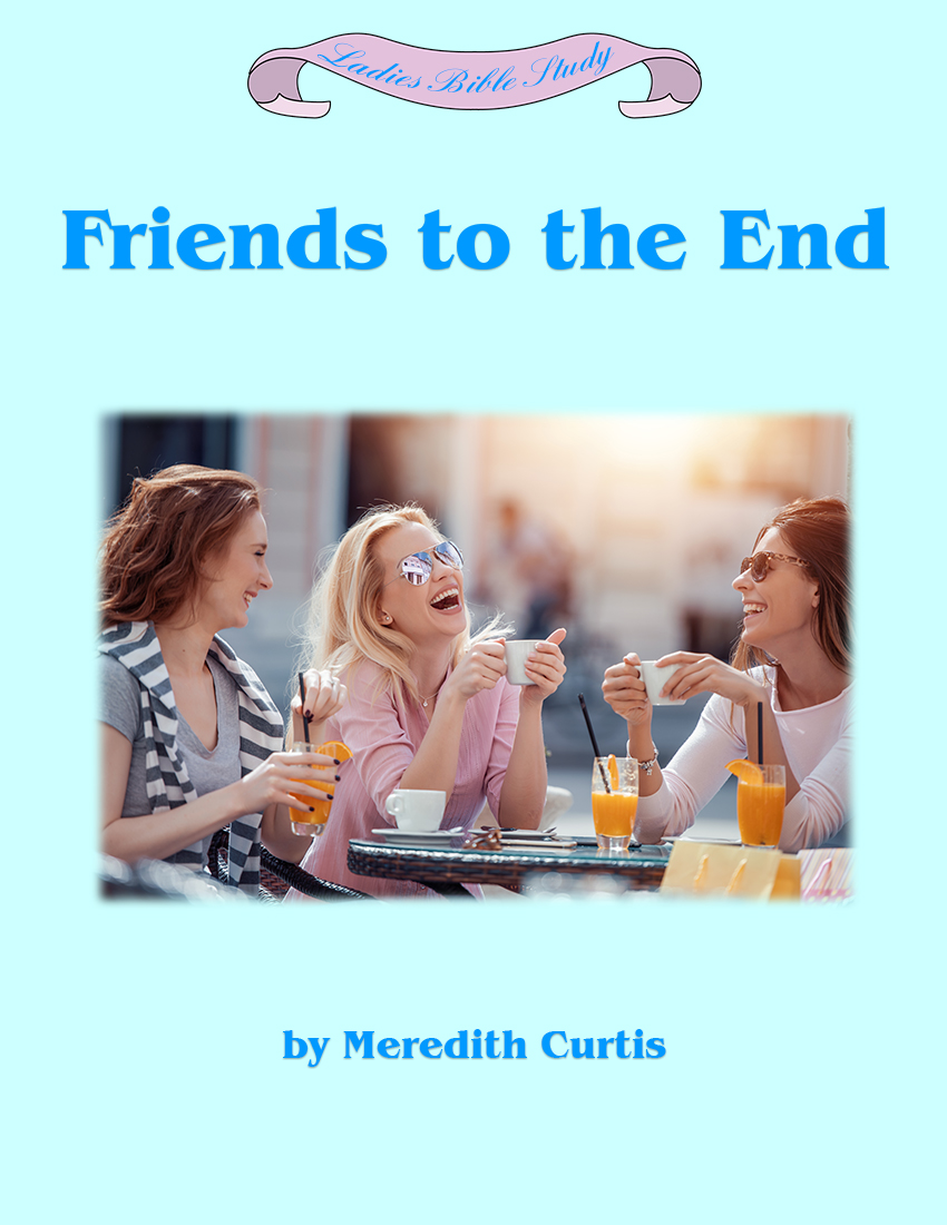 Friends to the End Bible Study