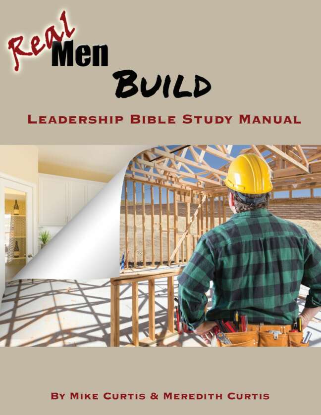 Real Men Build Bible Study