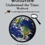 Worldview Understanding the Times Workbook by Meredith Curtis