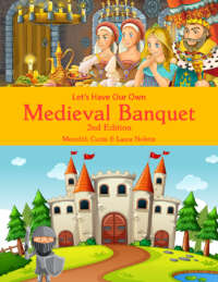 Let's Have Our Own Medieval Banquet