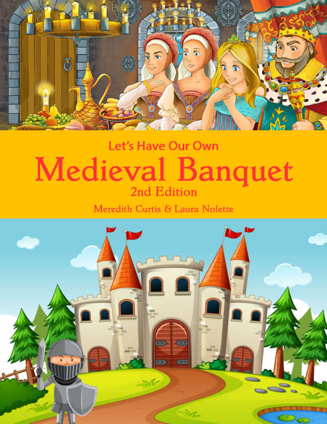 Let's Have Our Own Medieval Banquet