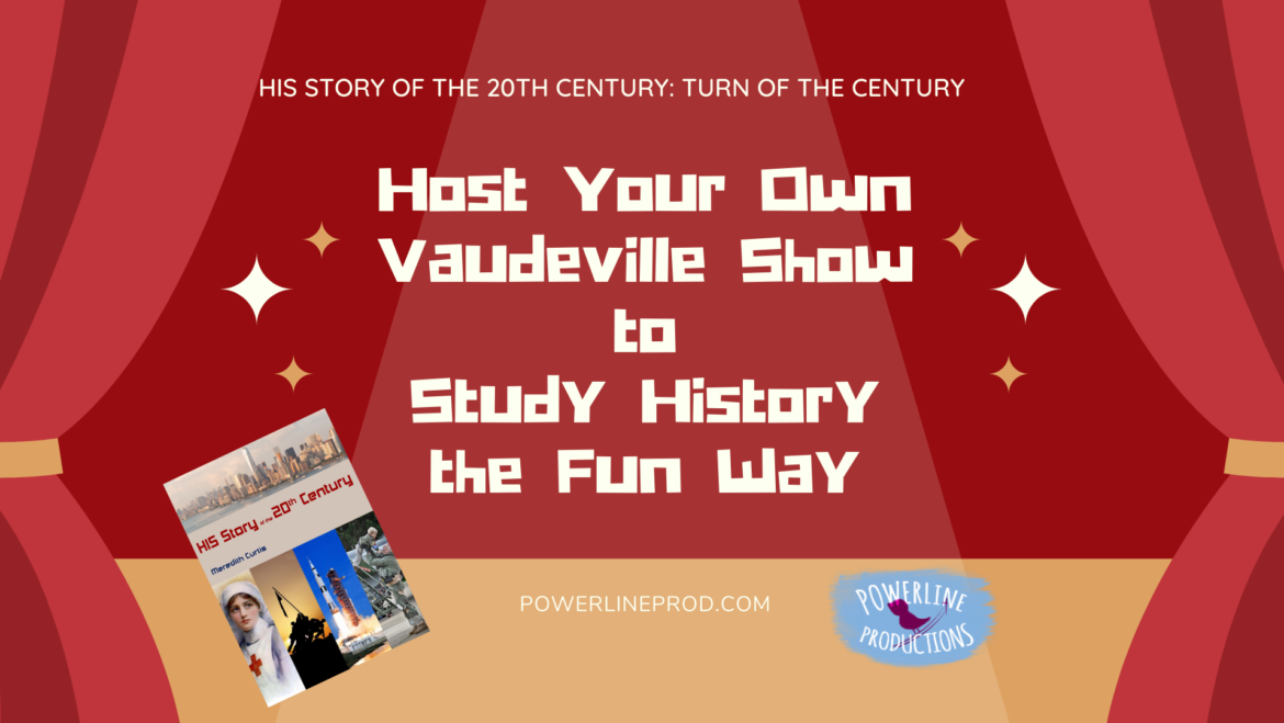 Host Your Own Vaudeville Show to Study History the Fun Way