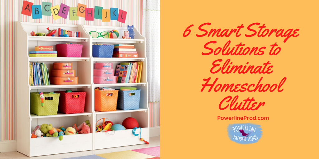 https://www.powerlineprod.com/wp-content/uploads/2020/03/6-Smart-Storage-Solutions-to-Eliminate-Homeschool-Clutter-Blog.png