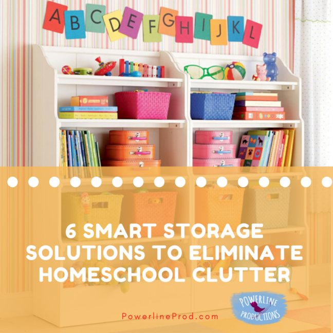 6 Smart Storage Solutions to Eliminate Homeschool Clutter – Powerline ...