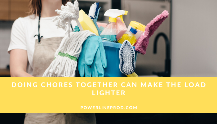 Doing Chores Together Can Make the Load Lighter