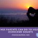 5 Things Parents Can Do To Help Teens Overcome Doubts