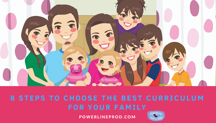 8 Steps to Choose the Best Curriculum for Your Family