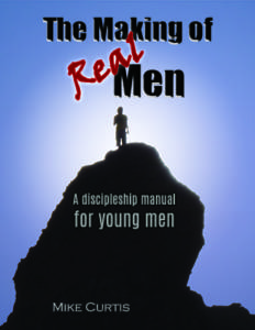 The Making of Real Men by Pastor Mike Curtis