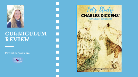 Curriculum Review: Let’s Study Charles Dickens’ Victorian England