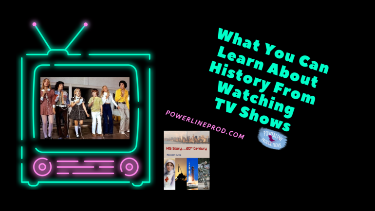 What You Can Learn About History From Watching TV Shows