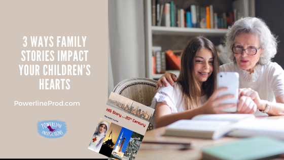 3 Ways Family Stories Impact Your Children’s Hearts