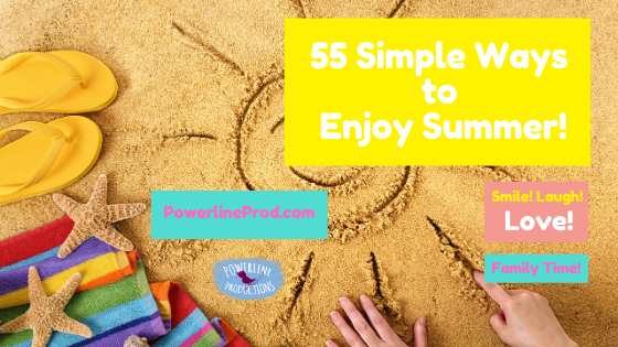 55 Simple Ways to Enjoy Summer!