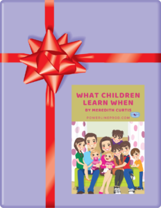 Free Gift from Powerline Productions - What Children Learn When by Meredith Curtis