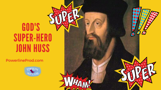 God’s Super-Hero: John Huss