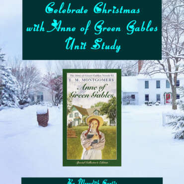 Celebrate Christmas with Anne of Green Gables Unit Study