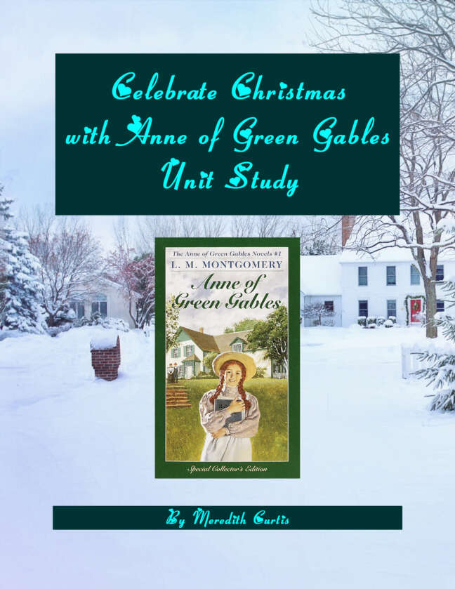 Celebrate Christmas with Anne of Green Gables Unit Study