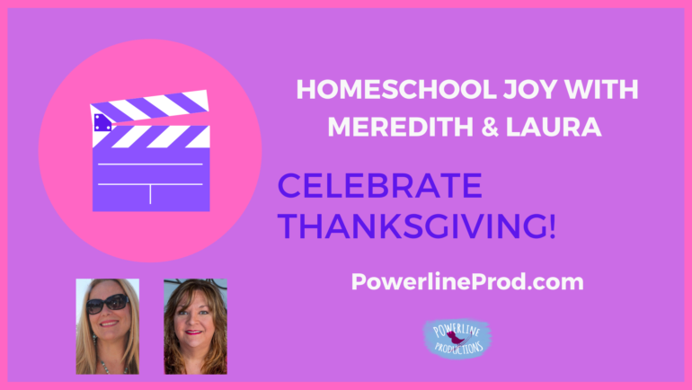 Homeschool Joy with Meredith and Laura – Celebrating Thanksgiving