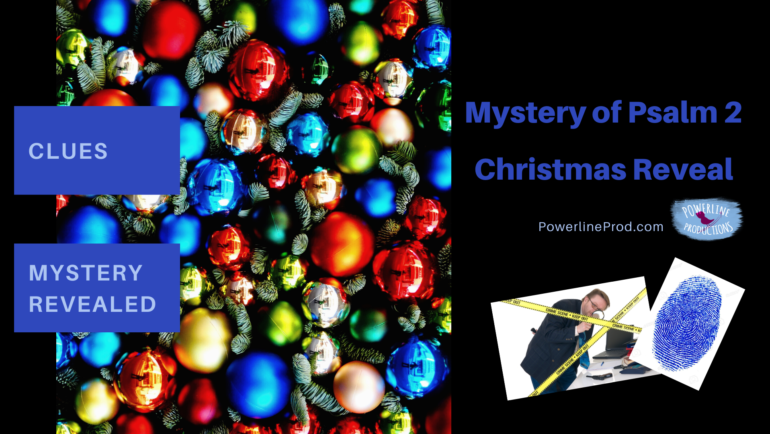 Mystery of Psalm 2 and the Christmas Reveal