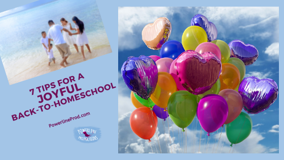 7 Tips for a Joyful Back-to-Homeschool