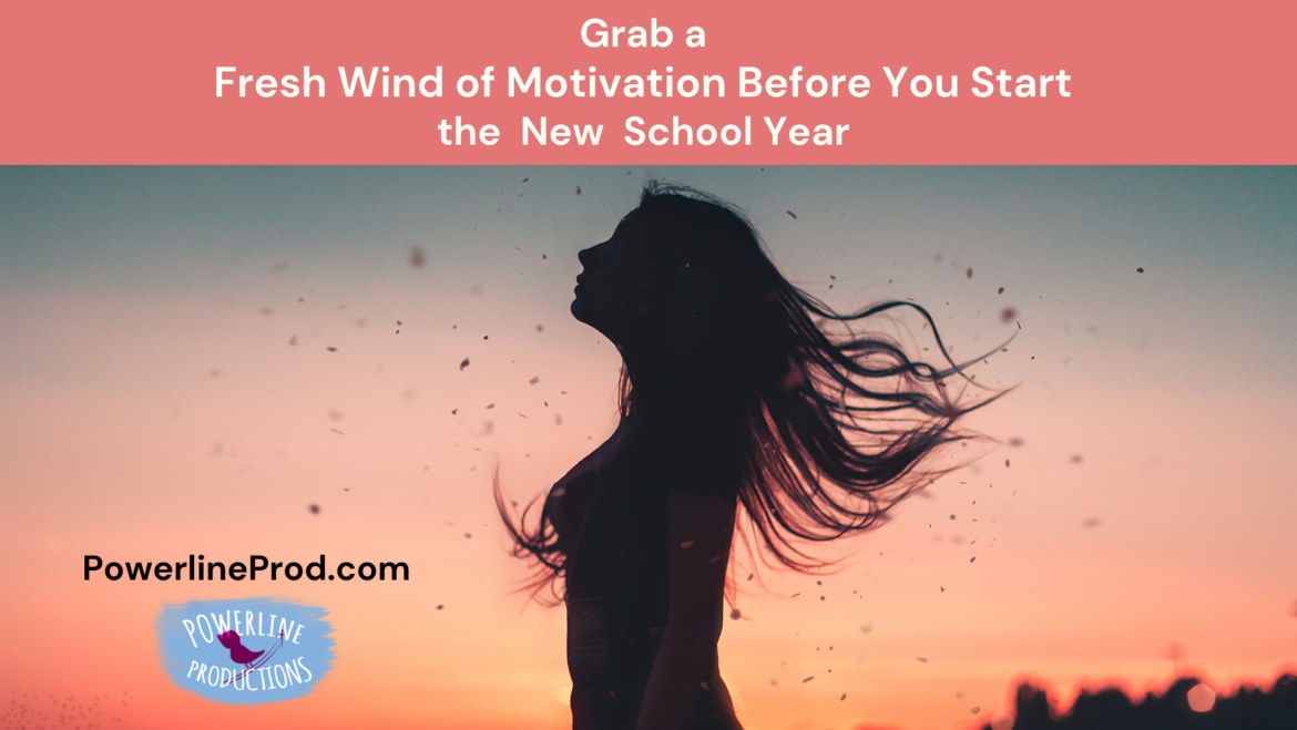 Grab a Fresh Wind of Motivation Before You Start the New School Year