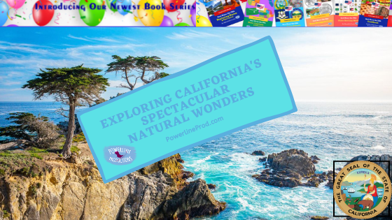 Exploring California’s Spectacular Natural Wonders