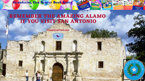 Remember the Amazing Alamo if You Visit San Antonio
