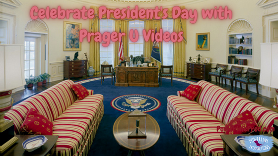 Celebrate President’s Day with Prager U Videos