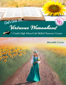 God's Girls 102 - Virtuous Womanhood by Meredith Curtis