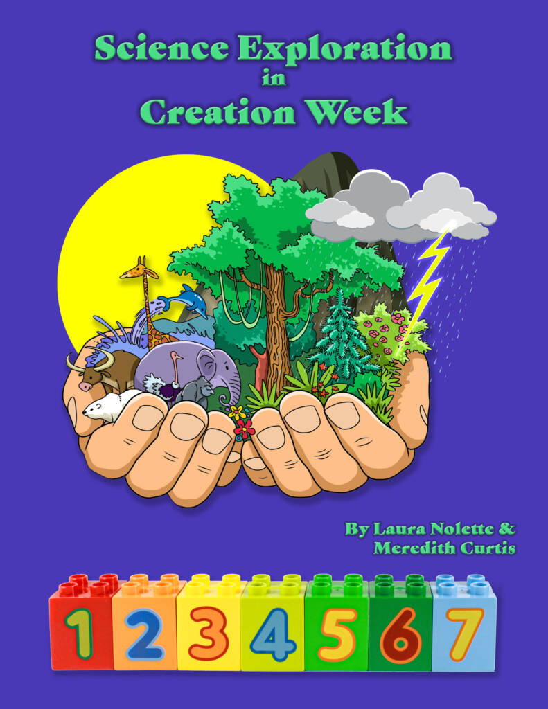 Science Exploration in Creation Week by Laura Nolette & Meredith Curtis